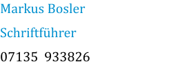 Markus Bosler Schriftführer 07135  933826